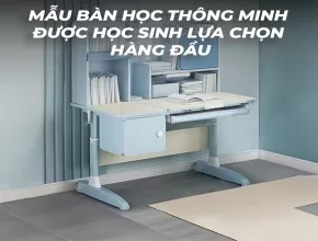 Top 4 thương hiệu bàn học sinh uy tín đáng mua nhất năm