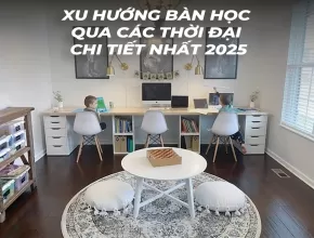 Xu hướng bàn học qua các thời đại - Chi tiết nhất 2025